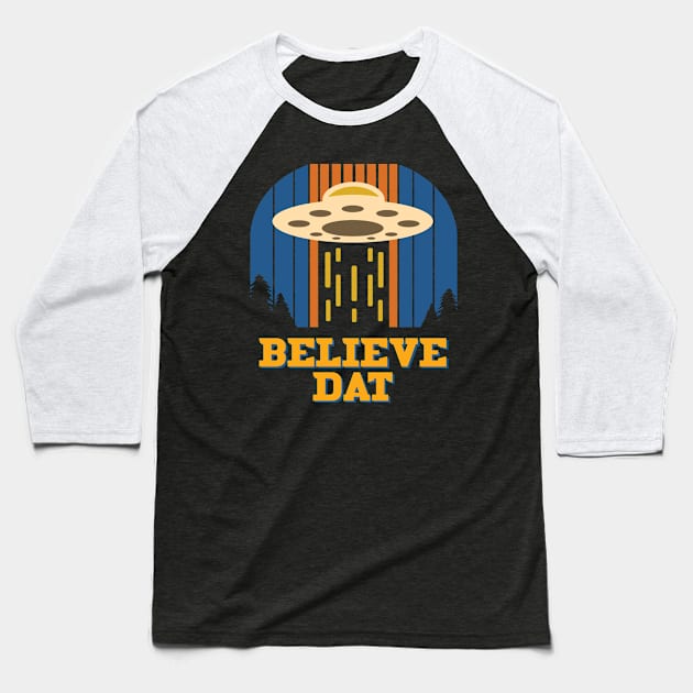 Blelieve Dat Funny Alien UFO Baseball T-Shirt by BrightGift